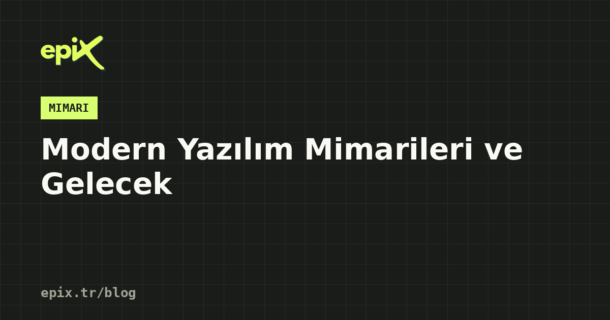 Modern Yazılım Mimarileri ve Gelecek